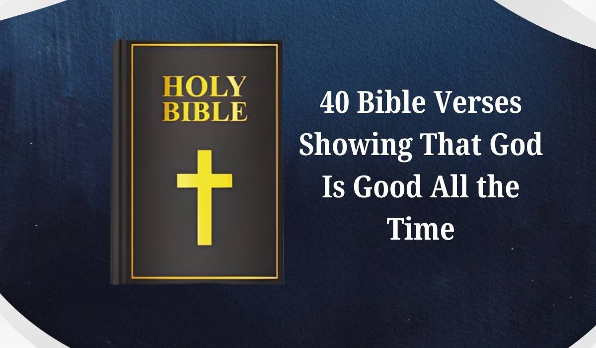 Bible Verses Showing That God Is Good All the Time