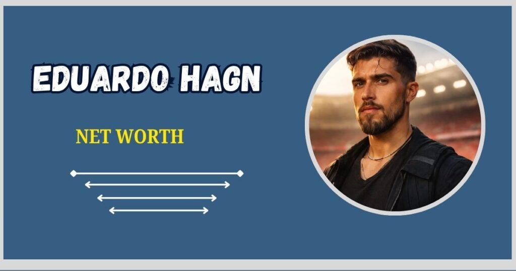 Eduardo Hagn Net Worth