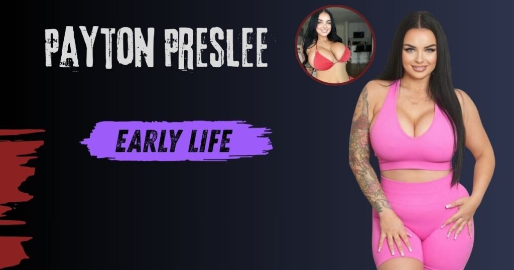 Payton Preslee Early Life & Family Background
