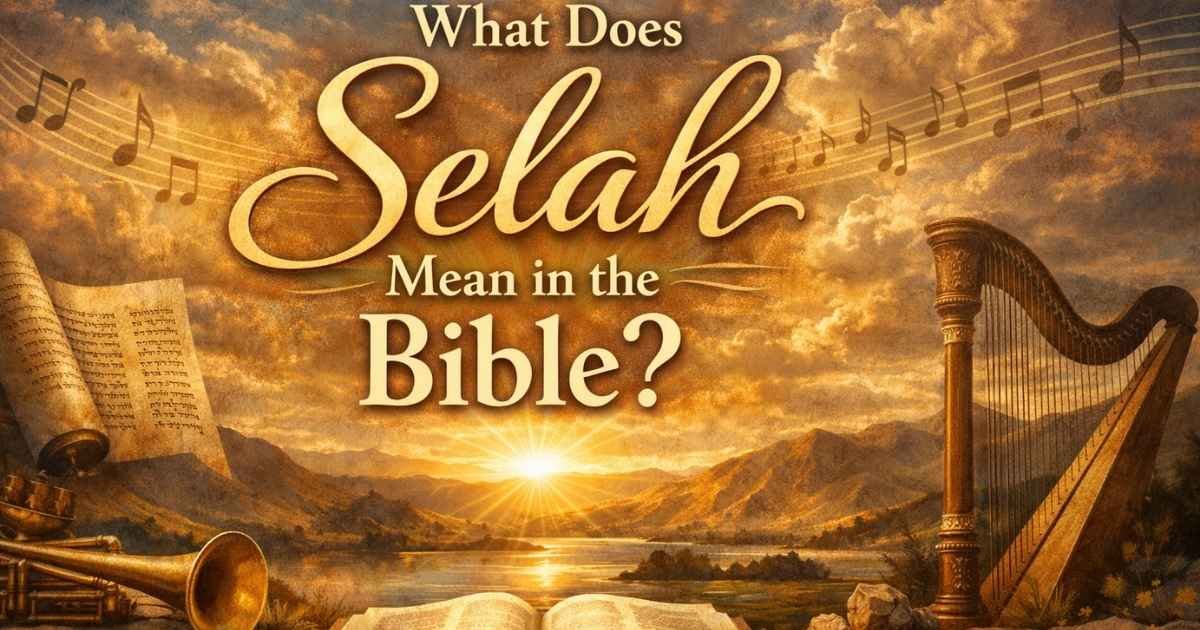 What does Selah mean in the Bible