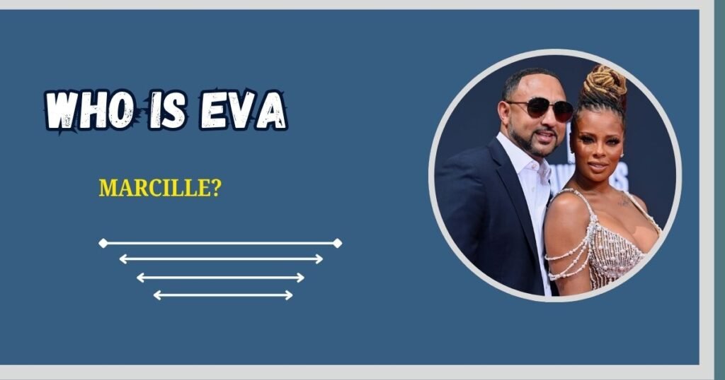 Who is Eva Marcille?