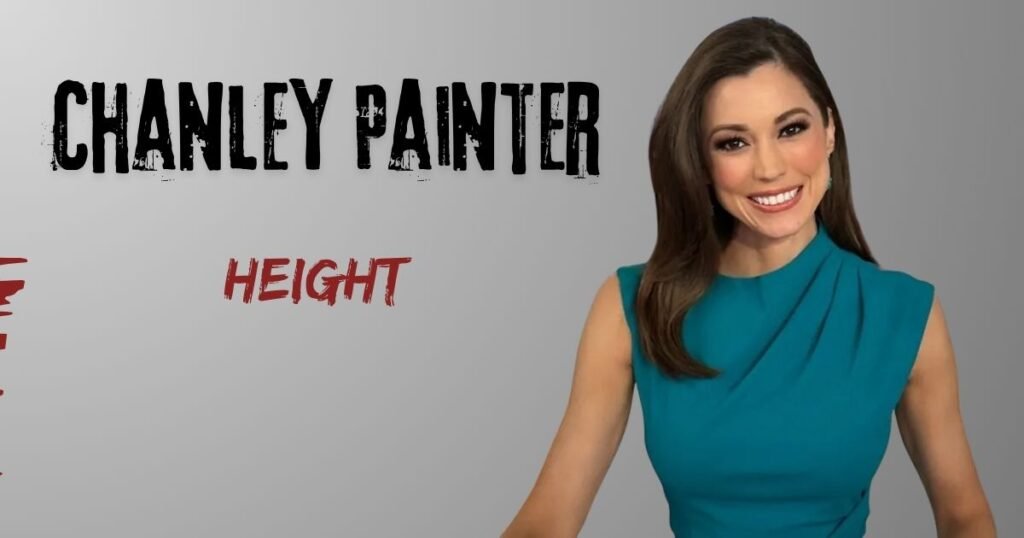 Chanley Painter Height