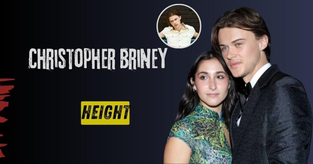 Christopher Briney Height