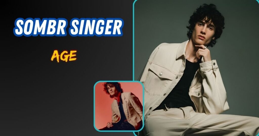 Sombr Singer Age