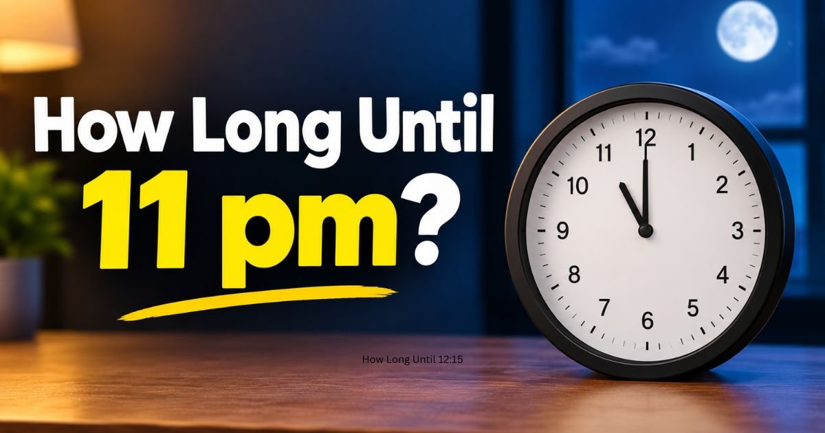 How Long Until 11 pm