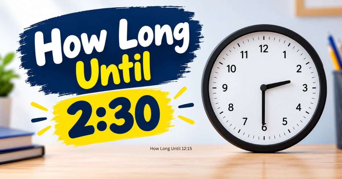 How Long Until 2:30